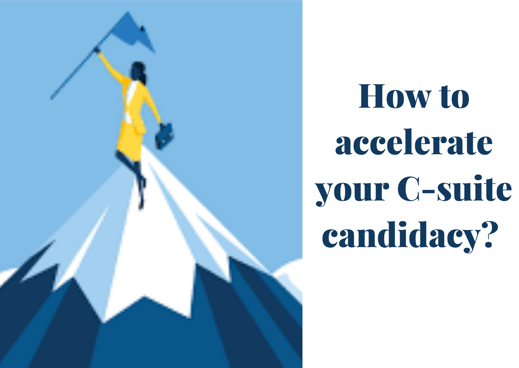 How to accelerate your C-suite candidacy?