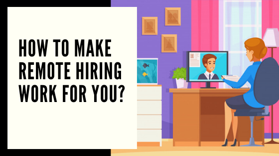 How to make Remote Hiring work for you?