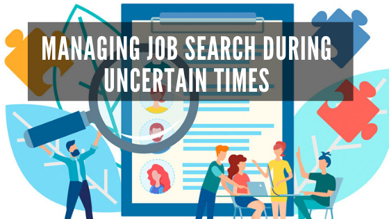 Managing Job Search during Uncertain Times