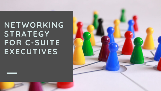 Networking Strategy for C-suite Executives