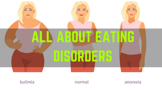 All about Eating Disorders