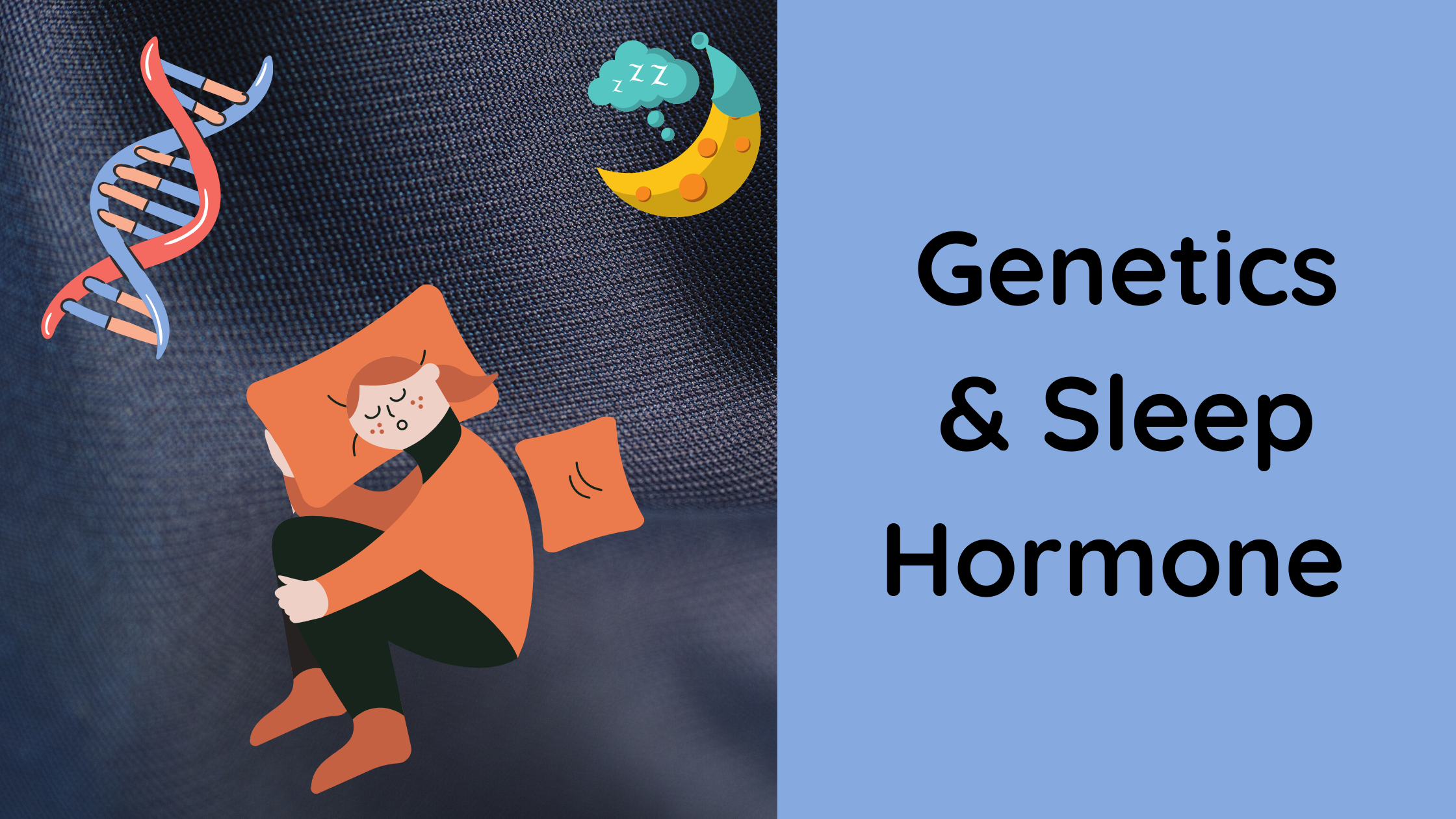 Genetics & Sleep Hormone