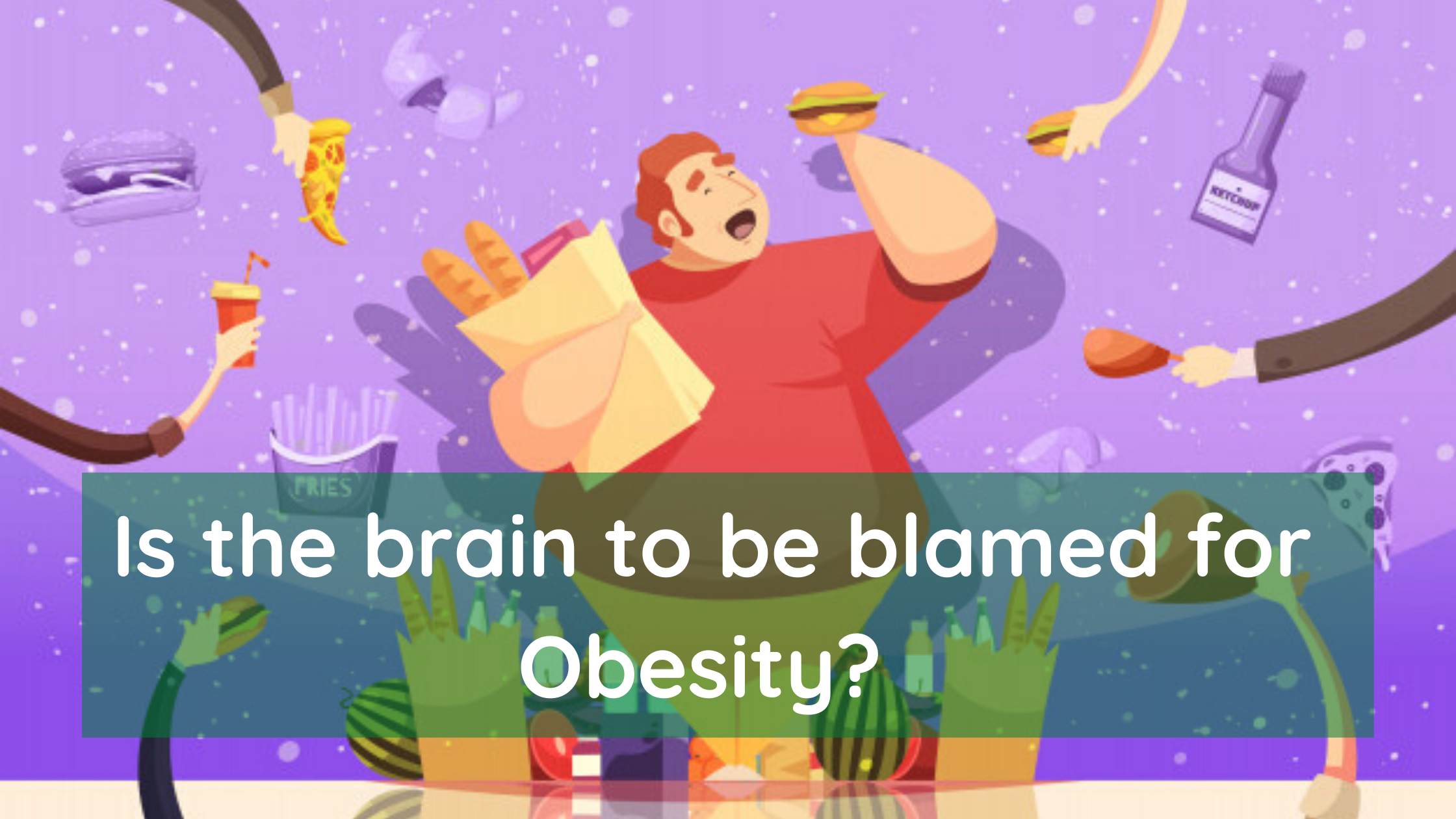 Is the brain to be blamed for Obesity?