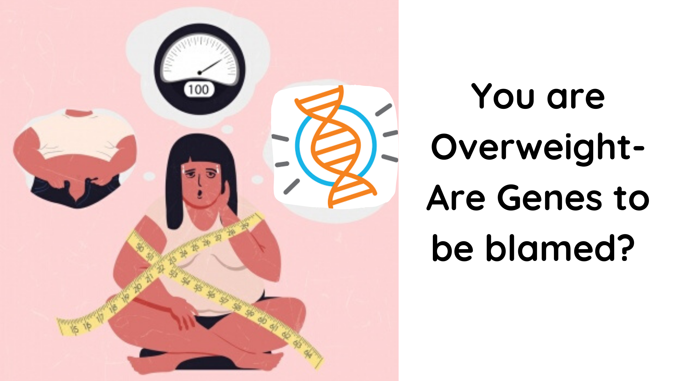 You are overweight- Are Genes to be blamed?