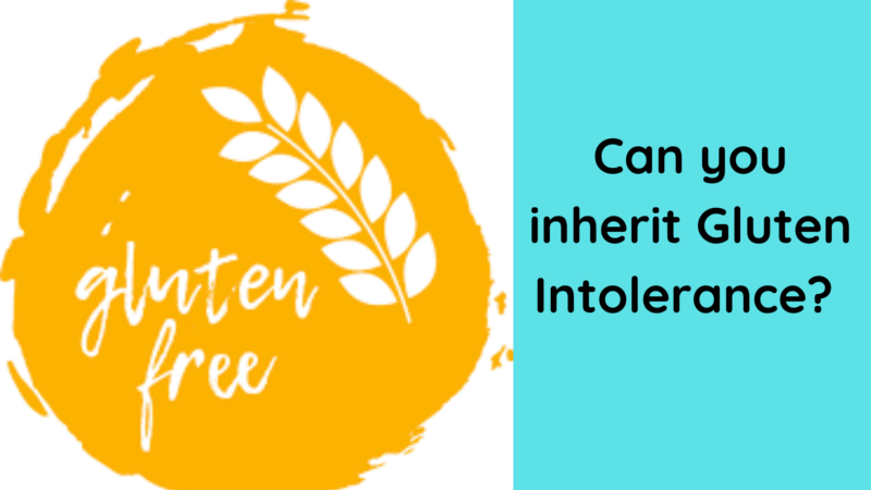 Can you inherit Gluten Intolerance?