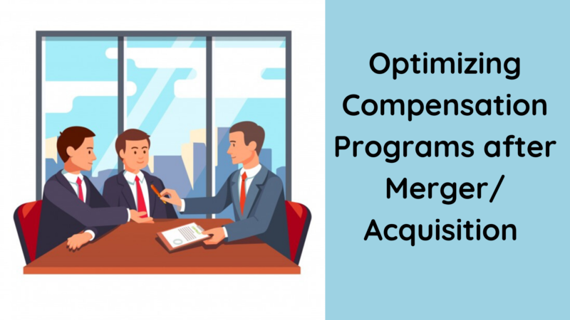 Optimizing Compensation Programs after Merger/Acquisition
